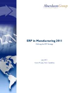 ERP in Manufacturing 2011 Defining the ERP Strategy July 2011 Kevin Prouty, Nick Castellina