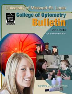 College of Optometry Bulletin, The University of Missouri-St. Louis College of Optometry Bulletin is created and printed within the University of Missouri System. All statements in this publication are subject 