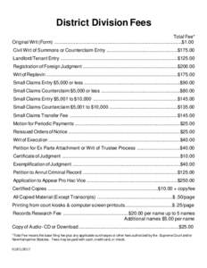 District Division Fees Total Fee* Original Writ (Form) .................................................................................................$1.00 Civil Writ of Summons or Counterclaim Entry ..................