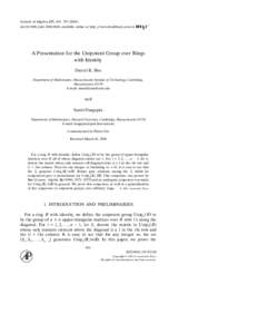 Journal of Algebra 237, 691᎐707 Ž2001. doi:10.1006rjabr[removed], available online at http:rrwww.idealibrary.com on A Presentation for the Unipotent Group over Rings with Identity Daniel K. Biss