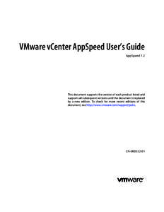VMware vCenter AppSpeed User’s Guide AppSpeed 1.2 This document supports the version of each product listed and supports all subsequent versions until the document is replaced by a new edition. To check for more recent