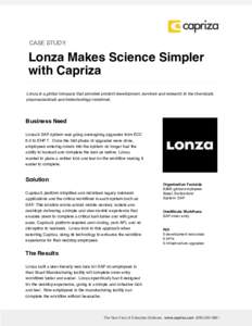 CASE STUDY:  Lonza Makes Science Simpler with Capriza Lonza is a global company that provides product development, services and research to the chemicals, pharmaceuticals and biotechnology industries.