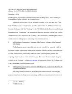 SECURITIES AND EXCHANGE COMMISSION (Release No[removed]; File No. SR-ISE[removed]December 4, 2014 Self-Regulatory Organizations; International Securities Exchange, LLC; Notice of Filing of Proposed Rule Change to Modif