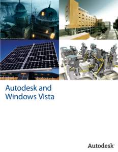 Autodesk and Windows Vista Introduction With the introduction of Microsoft® Windows VistaTM , Autodesk® customers have another choice of operating systems. Whether a company opts to adopt Windows Vista,