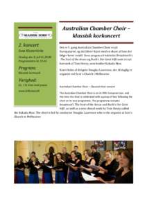Australian Chamber Choir – klassisk korkoncert 2. koncert Sorø Klosterkirke Onsdag den 8. juli klProgramintro kl