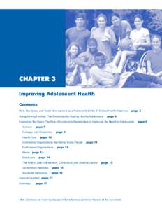 CHAPTER 3 Improving Adolescent Health Contents Risk, Resilience, and Youth Development as a Framework for the 21 Critical Health Objectives page 3 Strengthening Families: The Foundation for Raising Healthy Adolescents