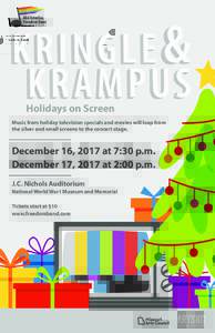 Holidays on Screen Music from holiday television specials and movies will leap from the silver and small screens to the concert stage. December 16, 2017 at 7:30 p.m. December 17, 2017 at 2:00 p.m.