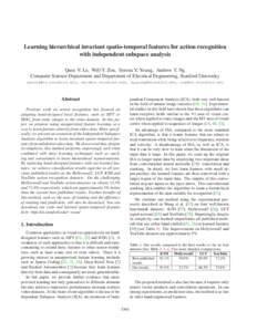 Learning hierarchical invariant spatio-temporal features for action recognition with independent subspace analysis Quoc V. Le, Will Y. Zou, Serena Y. Yeung, Andrew Y. Ng Computer Science Department and Department of Elec