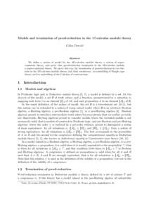 Models and termination of proof-reduction in the λΠ-calculus modulo theory Gilles Dowek∗ Abstract We define a notion of model for the λΠ-calculus modulo theory, a notion of superconsistent theory, and prove that pr