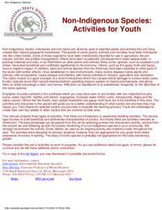 Non-Indigenous Species  Non-Indigenous Species: Activities for Youth Non-indigenous, exotics, introduced and non-native are all terms used to describe plants and animals that are living outside their natural geographic b