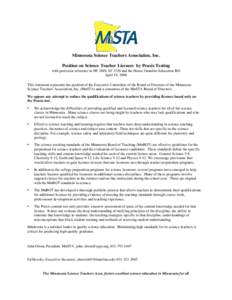Minnesota Science Teachers Association, Inc. Position on Science Teacher Licenses by Praxis Testing with particular reference to HF 2689, SF 3326 and the House Omnibus Education Bill April 19, 2006 This statement represe