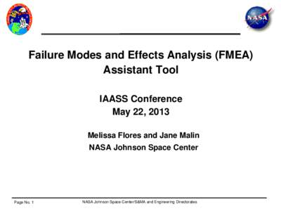 Failure Modes and Effects Analysis (FMEA) Assistant Tool IAASS Conference May 22, 2013 Melissa Flores and Jane Malin NASA Johnson Space Center