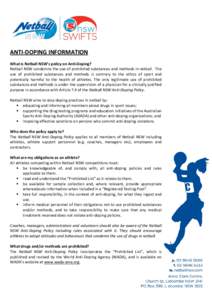 ANTI‐DOPING INFORMATION    What is Netball NSW’s policy on Anti‐Doping?  Netball NSW condemns the use of prohibited substances and methods in netball.  The  use  of  prohibited  substance