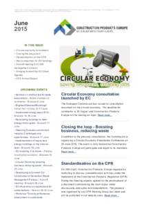 In this issue: Circular economy consultation; Closing the loop event; Standardisation on the CPR; Macro­objectives for EU buildings; Kick­off meeting EU CDW management protocol; Bringing fo