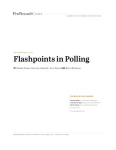 NUMBERS, FACTS AND TRENDS SHAPING THE WORLD  FOR RELEASE August 1, 2016 Flashpoints in Polling BY Claudia Deane, Courtney Kennedy, Scott Keeter AND Kyley McGeeney