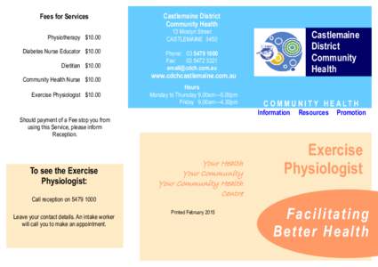 Fees for Services Physiotherapy $10.00 Diabetes Nurse Educator $10.00 Dietitian $10.00 Community Health Nurse $10.00 Exercise Physiologist $10.00
