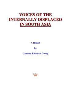 VOICES OF THE INTERNALLY DISPLACED IN SOUTH ASIA A Report by
