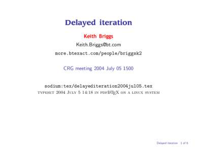 Delayed iteration Keith Briggs  more.btexact.com/people/briggsk2 CRG meeting 2004 July