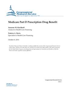 Medicare Part D Prescription Drug Benefit Suzanne M. Kirchhoff Analyst in Health Care Financing Patricia A. Davis Specialist in Health Care Financing October 8, 2014