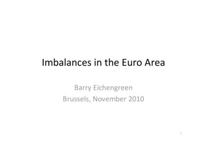 Imbalances in the Euro Area Barry Eichengreen Brussels, November[removed]