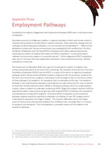 Appendix Three  Employment Pathways Provided by the Industry, Engagement and Employment Pathways (IEEP) team in the Department of Education. Secondary provision to Indigenous students in regional secondary schools and re