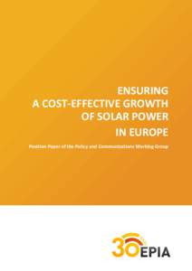 ENSURING A COST-EFFECTIVE GROWTH OF SOLAR POWER IN EUROPE Position Paper of the Policy and Communications Working Group