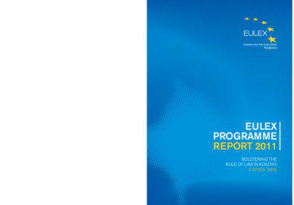 EULEX PROGRAMME REPORT 2011