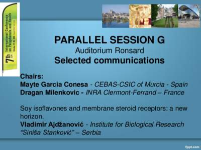 PARALLEL SESSION G Auditorium Ronsard Selected communications Chairs: Mayte Garcia Conesa - CEBAS-CSIC of Murcia - Spain