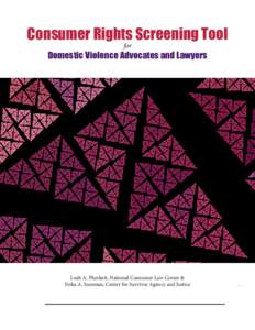 Consumer Rights Screening Tool for Domestic Violence Advocates and Lawyers  Consumer Rights Screening Tool for  Domestic Violence Advocates and Lawyers