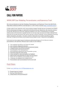    Call for papers WWW 2017 User Modeling, Personalization, and Experience Track We invite contributions to the User Modeling, Personalization, and Experience Track at the 26th World Wide Web Conference (WWW), to be hel
