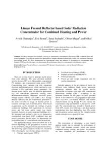 Linear Fresnel Reflector based Solar Radiation Concentrator for Combined Heating and Power Aveek Chatterjee1, Eva Bernal2, Satya Seshadri1, Oliver Mayer2, and Mikal Greaves3 1