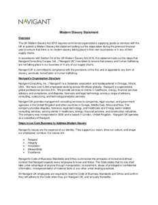 Modern Slavery Statement Overview The UK Modern Slavery Act 2015 requires commercial organizations supplying goods or services with the UK to publish a Modern Slavery Act statement setting out the steps taken during the 