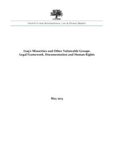 Iraq’s Minorities and Other Vulnerable Groups: Legal Framework, Documentation and Human Rights May 2013  INSTITUTE FOR INTERNATIONAL LAW AND HUMAN RIGHTS