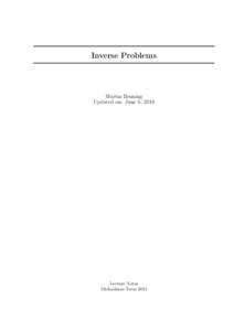Inverse Problems  Martin Benning Updated on: June 6, 2016  Lecture Notes