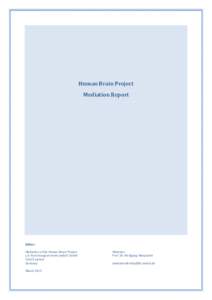 Human Brain Project Mediation Report Editor: Mediation of the Human Brain Project c/o Forschungszentrum Juelich GmbH
