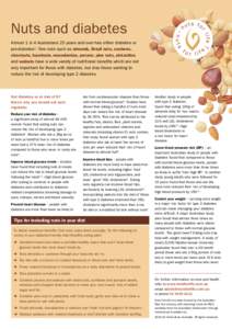 Nuts and diabetes Almost 1 in 4 Australians 25 years and over has either diabetes or pre-diabetes1. Tree nuts such as almonds, Brazil nuts, cashews, chestnuts, hazelnuts, macadamias, pecans, pine nuts, pistachios and wal