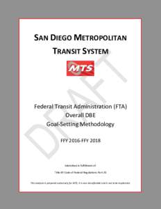 SAN DIEGO METROPOLITAN TRANSIT SYSTEM Federal Transit Administration (FTA) Overall DBE Goal-Setting Methodology