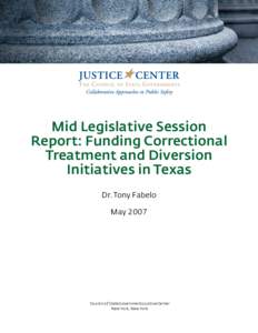 Mid Legislative Session Report: Funding Correctional Treatment and Diversion Initiatives in Texas Dr. Tony Fabelo May 2007