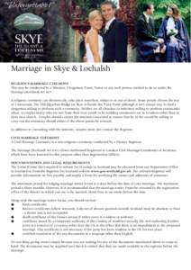 Marriage in Skye & Lochalsh RELIGIOUS MARRIAGE CEREMONY This may be conducted by a Minister, Clergyman, Priest, Pastor or any such person entitled to do so under the Marriage (Scotland) ActA religious ceremony can