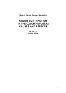 Mojmír Hampl, Roman Matoušek  CREDIT CONTRACTION IN THE CZECH REPUBLIC: CAUSES AND EFFECTS WP No. 19