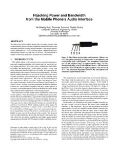 Hijacking Power and Bandwidth from the Mobile Phone’s Audio Interface Ye-Sheng Kuo, Thomas Schmid, Prabal Dutta Computer Science & Engineering Divison University of Michigan Ann Arbor, MI 48109