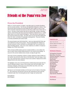December 2014 Volume 1, Issue 1 Friends of the Pana’ewa Zoo From the President While on a recent vacation in Oregon, I was able to go to a couple of locations