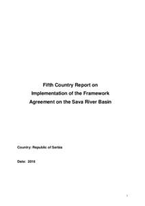 Fifth Country Report on Implementation of the Framework Agreement on the Sava River Basin Country: Republic of Serbia