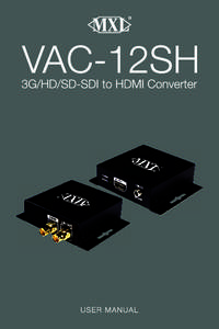 SAFET Y A N D NO T I CE  The VAC-12SH 3G/HD/SD-SDI to HDMI Converter has been tested for conformance to safety regulations and requirements, and has been certified for international use. However, like all electronic equ