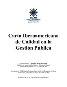 Carta Iberoamericana de Calidad en la Gestión Pública Aprobada por la X Conferencia Iberoamericana de Ministros de Administración Pública y Reforma del Estado San Salvador, El Salvador, 26 y 27 de junio de 2008
