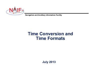 N IF Navigation and Ancillary Information Facility Time Conversion and Time Formats