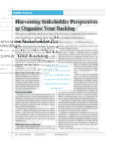 Inside Analysis  Harvesting Stakeholder Perspectives to Organize Your Backlog This game will help teach your team that the key to organizing the stories in your backlog is to explore their value from multiple perspective