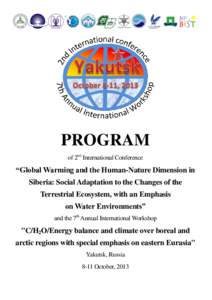 PROGRAM of 2nd International Conference “Global Warming and the Human-Nature Dimension in Siberia: Social Adaptation to the Changes of the Terrestrial Ecosystem, with an Emphasis