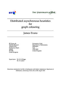 Distributed asynchronous heuristics for graph colouring James Evans  BT Group plc