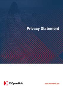 Privacy Statement  www.xopenhub.pro Privacy Statement The purpose of this privacy policy is to provide you, with details of how X Open Hub, a registered trading name of XTB
